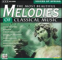 The Most Beautiful Melodies of Classical Music: Voices of Spring - Bernd Heiser (horn); Budapest Strings; Daniel Gerard (piano); Dresden Baroque Soloists; Eckart Haupt (flute);...