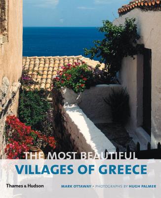 The Most Beautiful Villages of Greece - Ottaway, Mark, and Palmer, Hugh (Photographer)