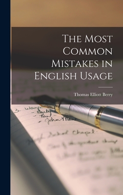 The Most Common Mistakes in English Usage - Berry, Thomas Elliott