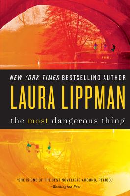 The Most Dangerous Thing - Lippman, Laura