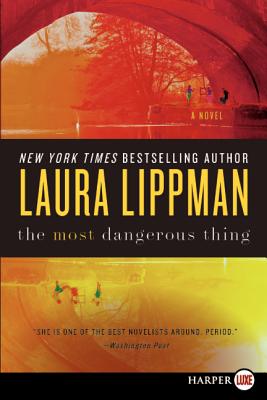 The Most Dangerous Thing - Lippman, Laura