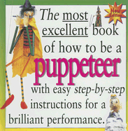 The most excellent book of how to be a puppeteer