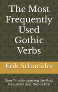 The Most Frequently Used Gothic Verbs: Save Time by Learning the Most Frequently Used Words First