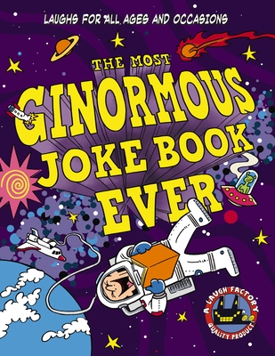 The Most Ginormous Joke Book Ever: Laughs for All Ages and Occasions - Cider Mill Press