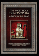 The Most Holy Trinosophia: A Book of the Dead