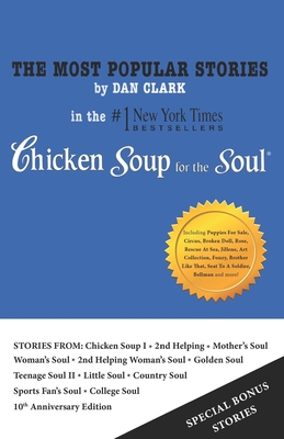 The Most Popular Stories By Dan Clark in Chicken Soup For The Soul - Clark, Dan