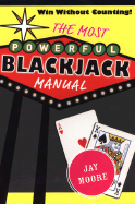 The Most Powerful Blackjack Manual: A Complete Guide for Both Beginners and Experienced Players