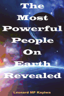 The Most Powerful People on Earth Reaveled