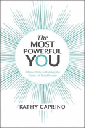 The Most Powerful You: 7 Brave Paths to Building the Career of Your Dreams