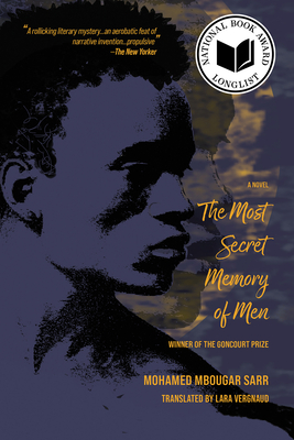 The Most Secret Memory of Men - Sarr, Mohamed Mbougar, and Vergnaud, Lara (Translated by)