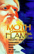The Moth Comes to the Flame: Conversations Between Seekers and Sage