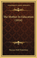 The Mother in Education (1914)