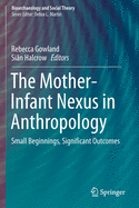 The Mother-Infant Nexus in Anthropology: Small Beginnings, Significant Outcomes