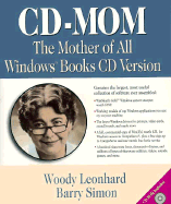 The mother of all Windows books : being a compendium of incantations, imprecations, supplications, and mollifications known appease the daemons within Windows - Leonhard, Woody, and Simon, Barry