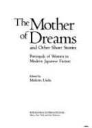 The Mother of Dreams and Other Short Stories: Portrayals of Women in Modern Japanese Fiction