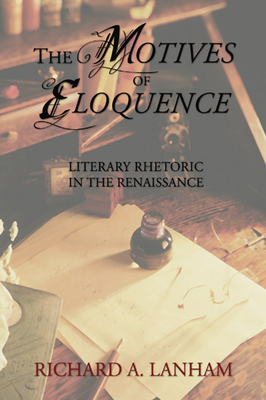 The Motives of Eloquence - Lanham, Richard A