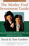 The Motley Fool Investment Guide - Gardner, David, and Gardner, Tom