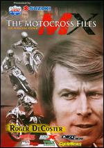 The Motocross Files: Roger DeCoster - Todd Huffman