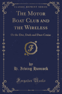 The Motor Boat Club and the Wireless: Or the Dot, Dash and Dare Cruise (Classic Reprint)