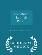 The Motor Launch Patrol - Scholar's Choice Edition