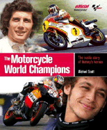 The Motorcycle World Champions: The Inside Story of History's Heroes