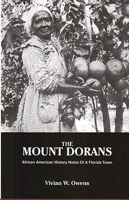 The Mount Dorans: African American History Notes of a Florida Town - Owens, Vivian W