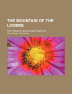 The Mountain of the Lovers; With Poems of Nature and Tradition