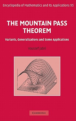 The Mountain Pass Theorem: Variants, Generalizations and Some Applications - Jabri, Youssef