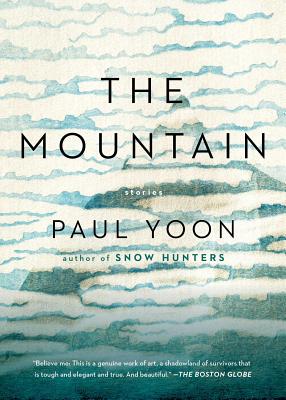 The Mountain: Stories - Yoon, Paul