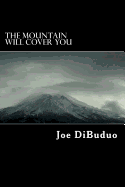 The Mountain Will Cover You