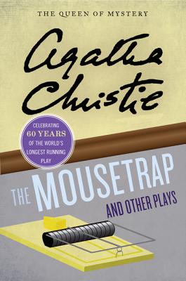 The Mousetrap and Other Plays - Christie, Agatha