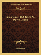 The Movement That Resists And Defeats Disease