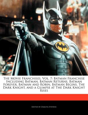 The Movie Franchises, Vol. 7: Batman Franchise Including Batman, Batman ...