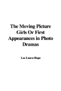 The Moving Picture Girls or First Appearances in Photo Dramas