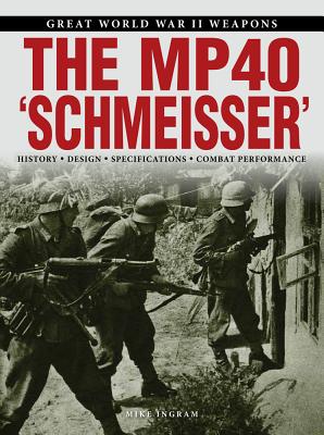 The Mp40 'Schmeisser' - Ingram, Mike