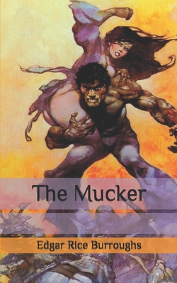 The Mucker - Burroughs, Edgar Rice