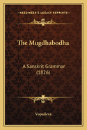The Mugdhabodha: A Sanskrit Grammar (1826)