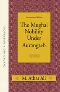 The Mughal nobility under Aurangzeb