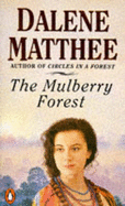 The Mulberry Forest - Matthee, Dalene