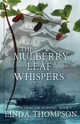 The Mulberry Leaf Whispers - Thompson, Linda