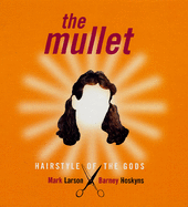 The Mullet: Hairstyle of the Gods