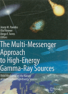 The Multi-Messenger Approach to High-Energy Gamma-Ray Sources: Third Workshop on the Nature of Unidentified High-Energy Sources
