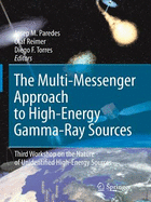 The Multi-Messenger Approach to High-Energy Gamma-Ray Sources: Third Workshop on the Nature of Unidentified High-Energy Sources
