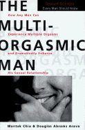The Multi-Orgasmic Man: Sexual Secrets Every Man Should Know - Chia, Mantak, and Arava, Douglas A