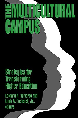 The Multicultural Campus: Strategies for Transforming Higher Education - Valverde, Leonard A (Editor), and Castenell, Louis A (Editor)