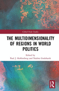 The Multidimensionality of Regions in World Politics