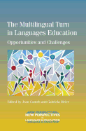 The Multilingual Turn in Languages Education: Opportunities and Challenges
