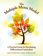 The Multiple Menu Model: A Practical Guide for Developing Differentiated Curriculum