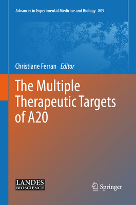 The Multiple Therapeutic Targets of A20 - Ferran, Christiane (Editor)