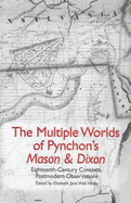 The Multiple Worlds of Pynchon's Mason & Dixon: Eighteenth-Century Contexts, Postmodern Observations
